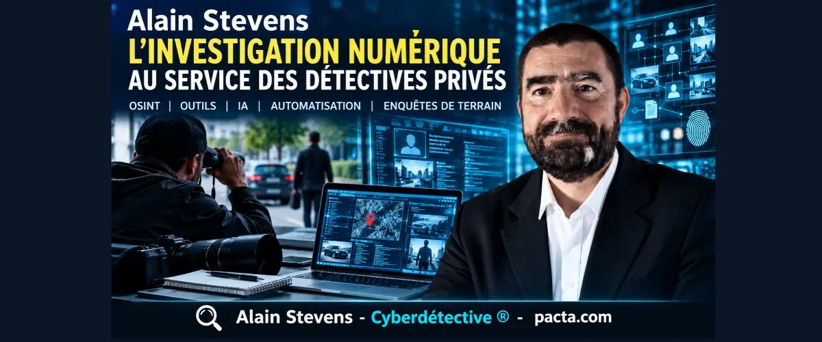 Alain Stevens : ancien détective privé, expert en investigation numérique et cybercriminalité | Pacta